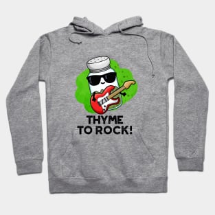 Thyme To Rock Cute Herb Pun Hoodie